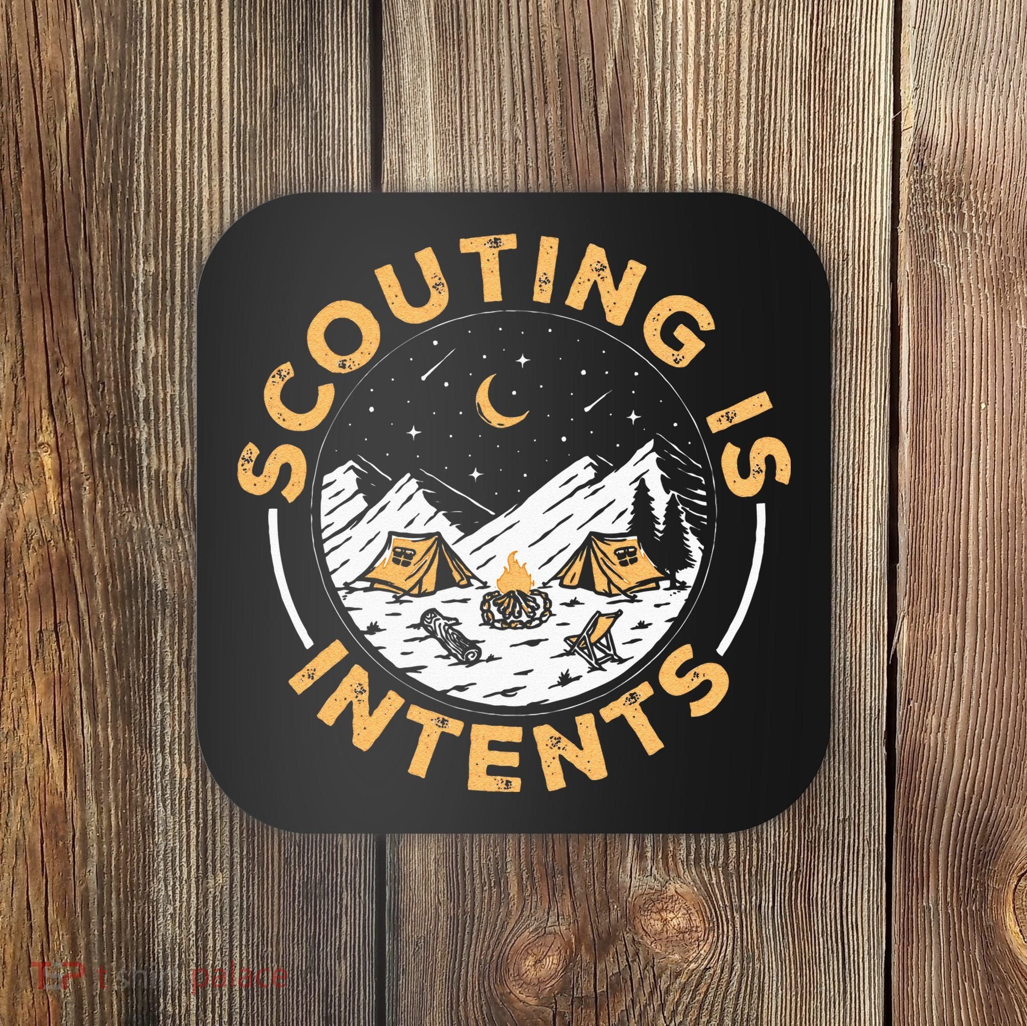 Scouting Is Intents Scout Funny Camping Coaster