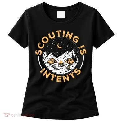 Scouting Is Intents Scout Funny Camping Women's T-Shirt