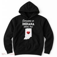 Someone In Indiana Loves Me Indiana In Hoodie thumb 0