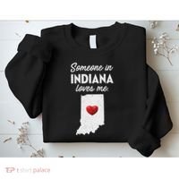Someone In Indiana Loves Me Indiana In Sweatshirt thumb 2