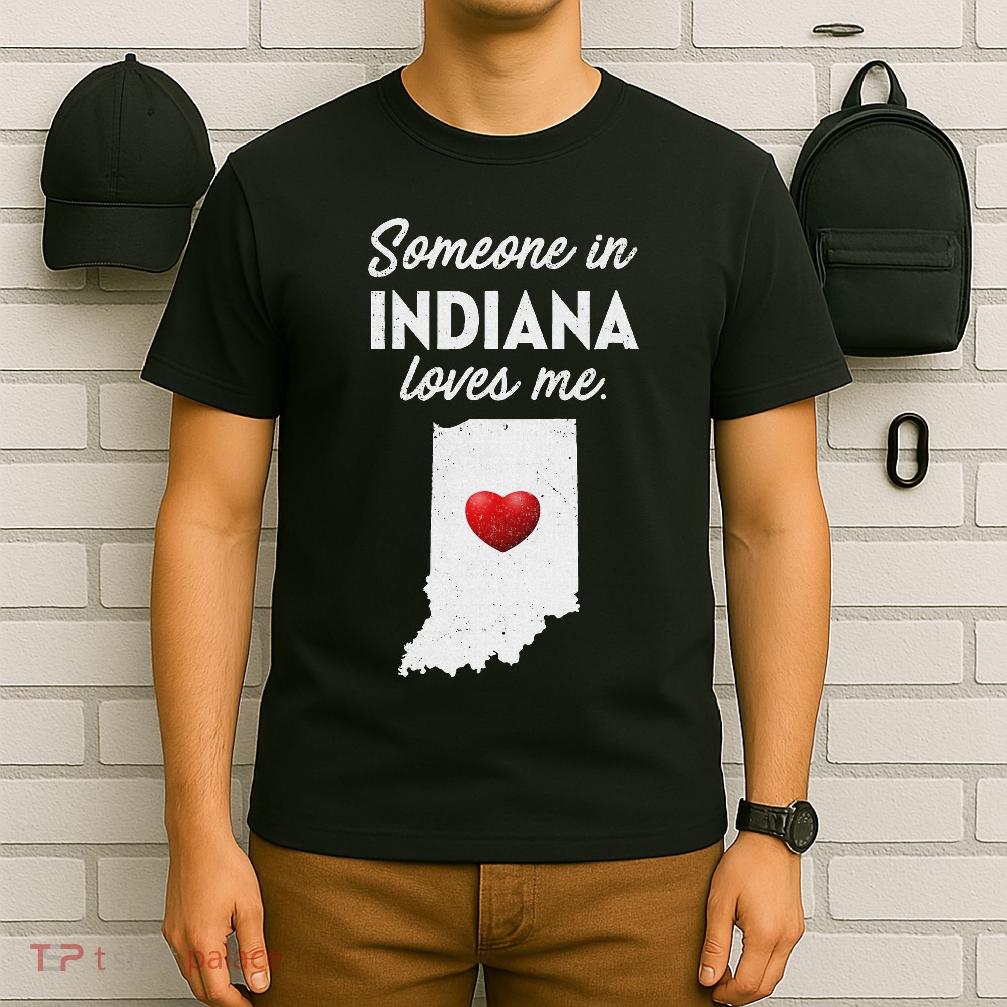 Someone In Indiana Loves Me Indiana In T-Shirt