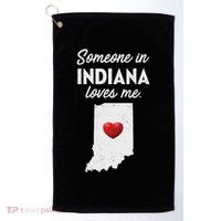 Someone In Indiana Loves Me Indiana In Golf Towel thumb 0