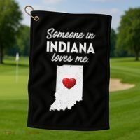 Someone In Indiana Loves Me Indiana In Golf Towel thumb 1
