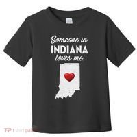 Someone In Indiana Loves Me Indiana In Toddler T-Shirt thumb 0