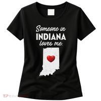 Someone In Indiana Loves Me Indiana In Women's T-Shirt thumb 0