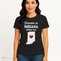 Someone In Indiana Loves Me Indiana In Women's T-Shirt thumb 4