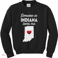Someone In Indiana Loves Me Indiana In Kids Sweatshirt thumb 0