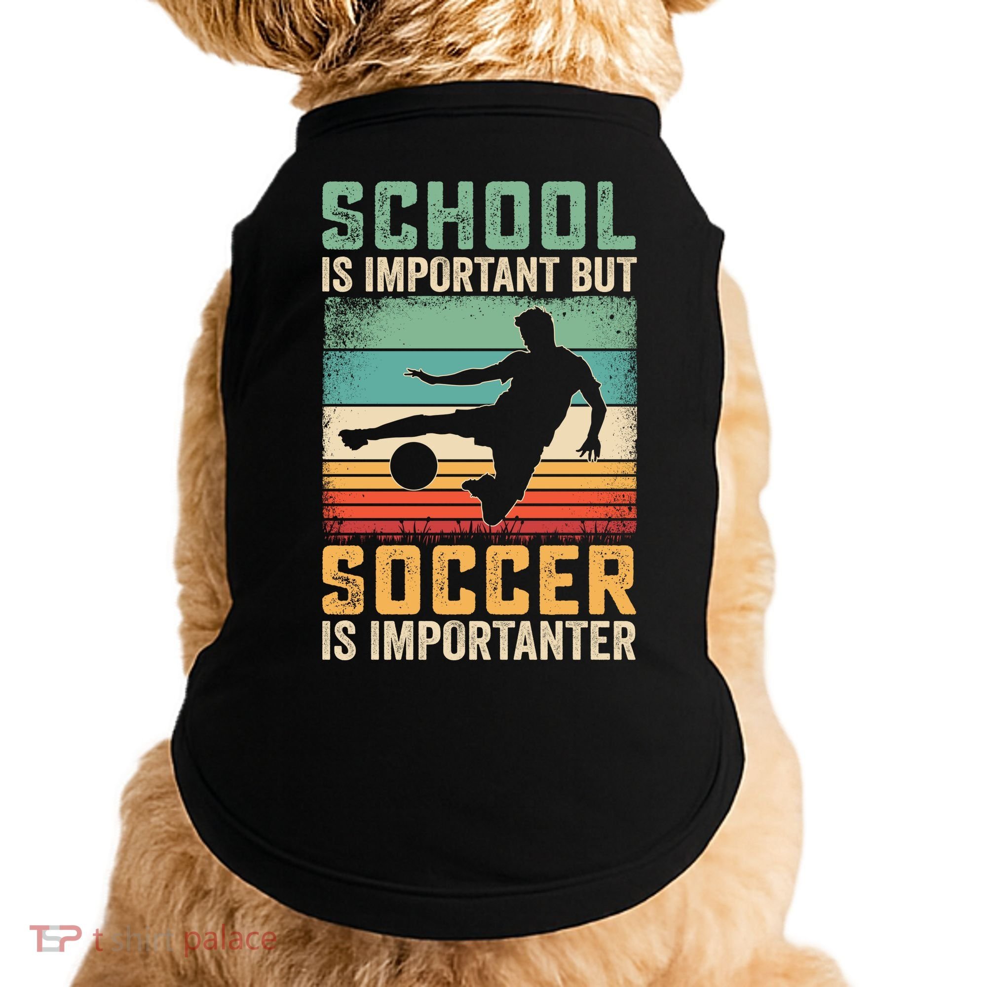 School Is Important But Soccer Is Importanter Doggie Tank