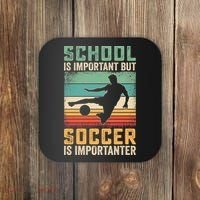 School Is Important But Soccer Is Importanter Coaster thumb 0