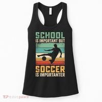School Is Important But Soccer Is Importanter Women's Tank Top thumb 0
