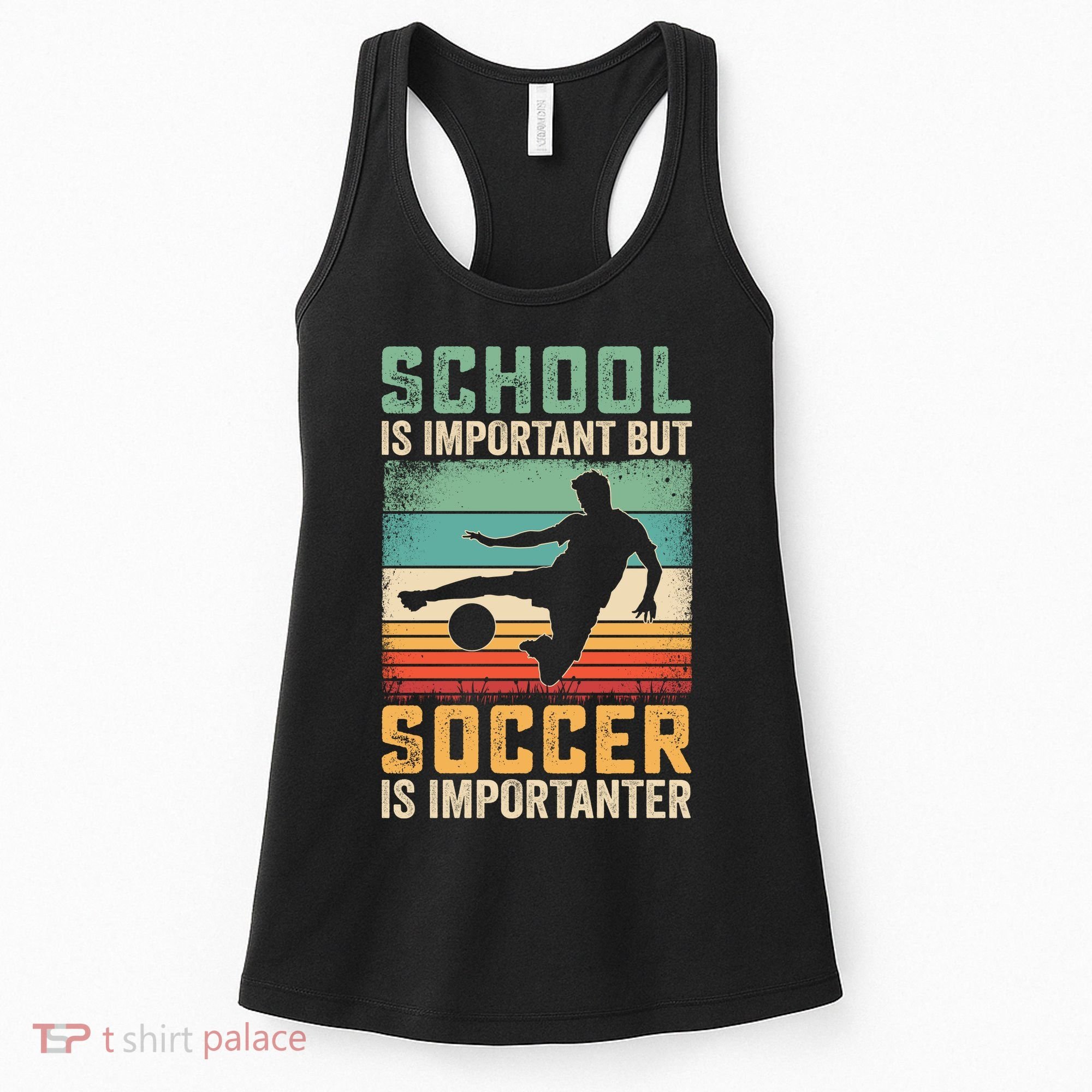School Is Important But Soccer Is Importanter Women's Tank Top