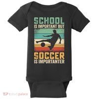 School Is Important But Soccer Is Importanter Baby Bodysuit thumb 0