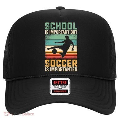 School Is Important But Soccer Is Importanter Hat
