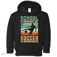 School Is Important But Soccer Is Importanter Toddler Hoodie thumb 0
