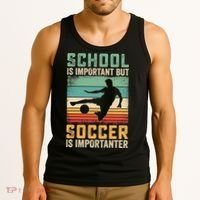 School Is Important But Soccer Is Importanter Tank Top thumb 3
