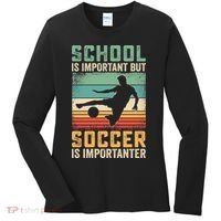 School Is Important But Soccer Is Importanter Women's Long Sleeve Shirt thumb 0