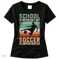 School Is Important But Soccer Is Importanter Women's T-Shirt thumb 0