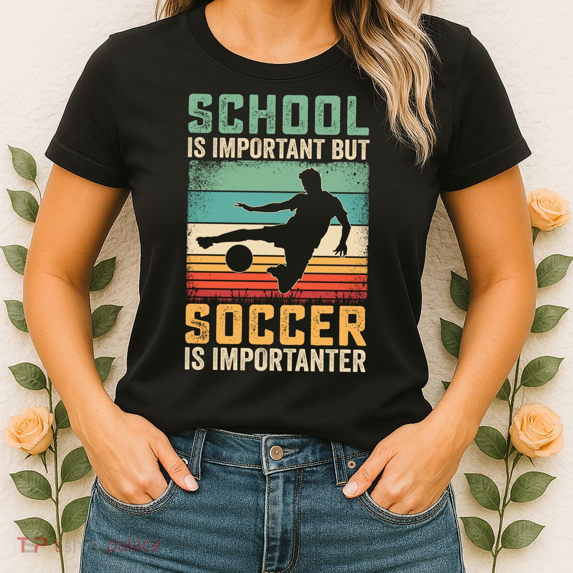 School Is Important But Soccer Is Importanter Women's T-Shirt