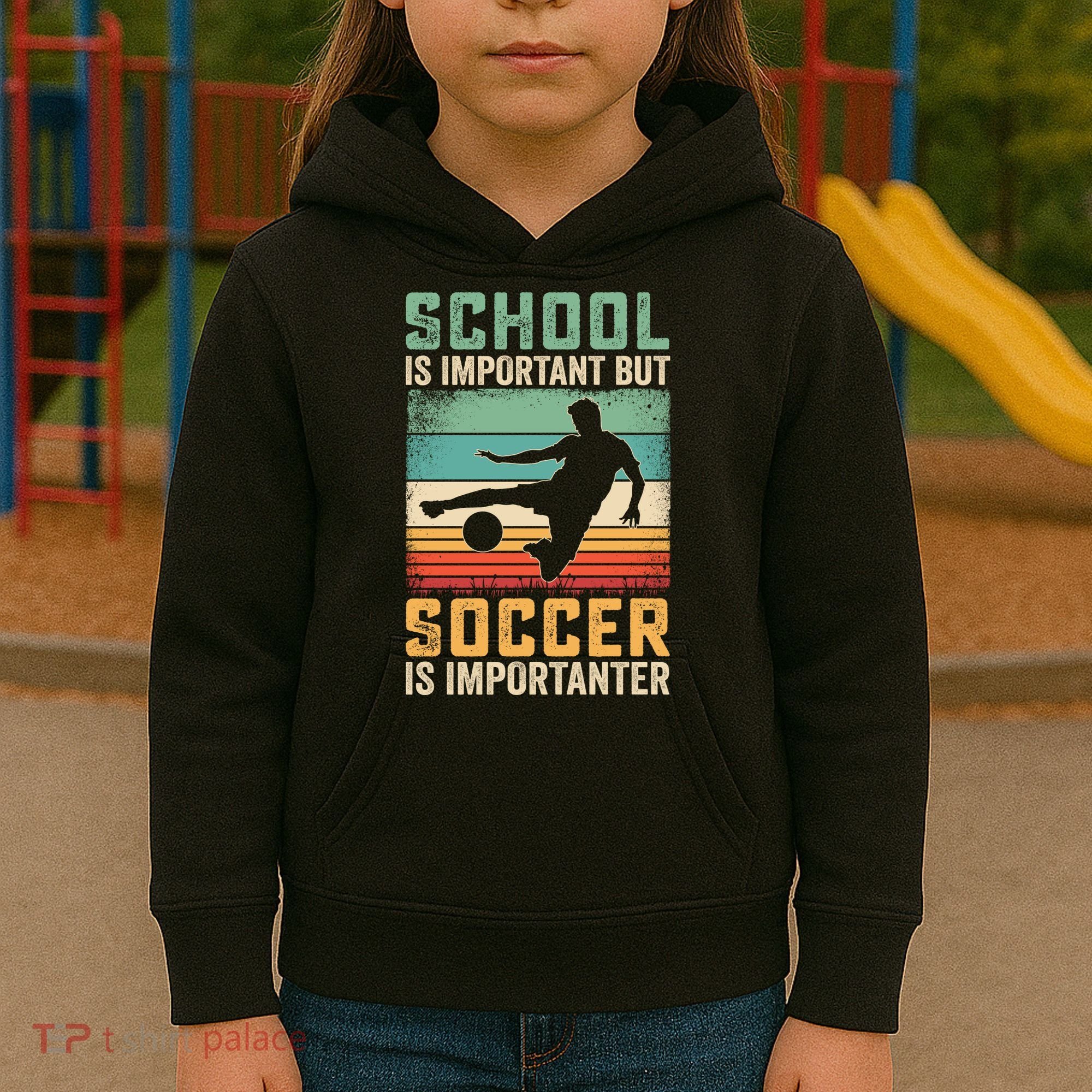 School Is Important But Soccer Is Importanter Kids Hoodie