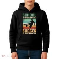 School Is Important But Soccer Is Importanter Kids Hoodie thumb 4