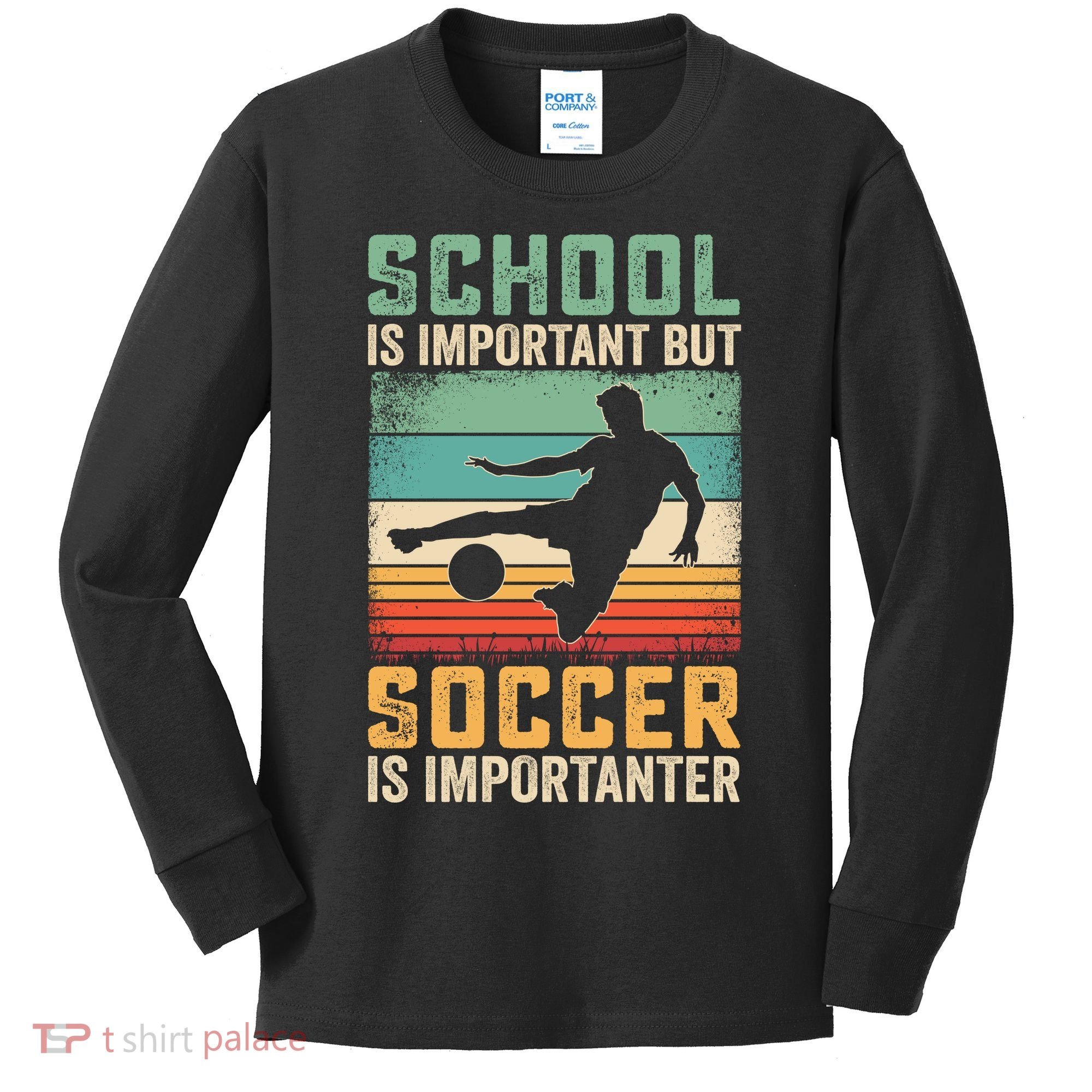 School Is Important But Soccer Is Importanter Kids Long Sleeve Shirt