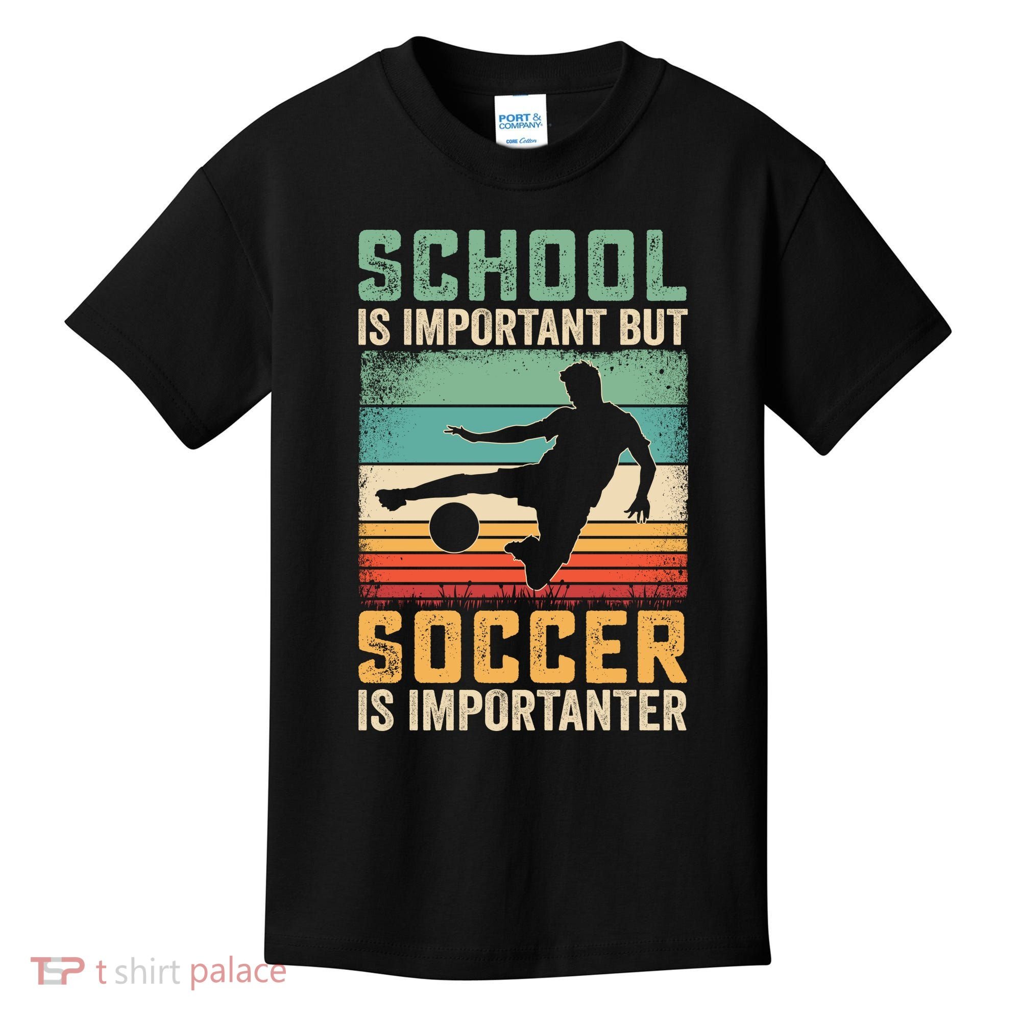 School Is Important But Soccer Is Importanter Kids T-Shirt