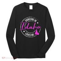 Someone In Idaho Loves Me Idaho Long Sleeve Shirt thumb 0