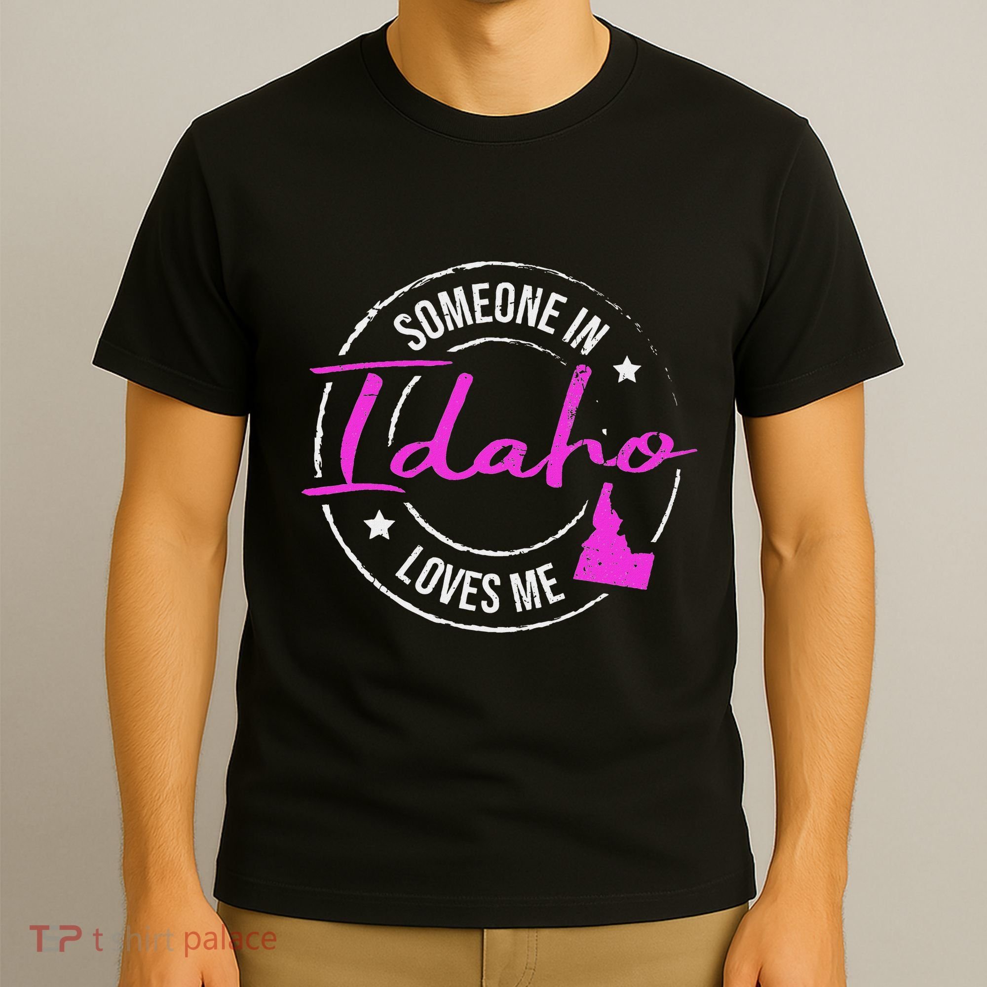 Someone In Idaho Loves Me Idaho T-Shirt