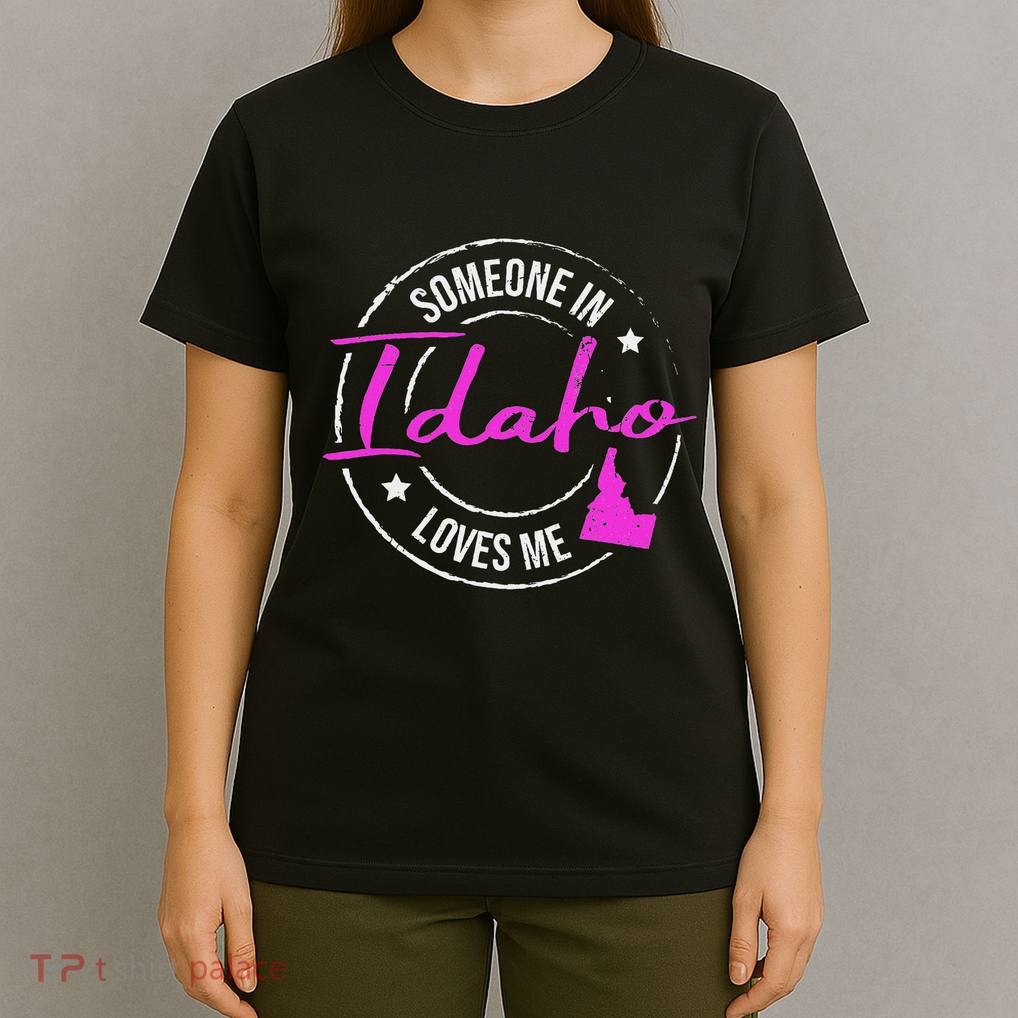 Someone In Idaho Loves Me Idaho T-Shirt
