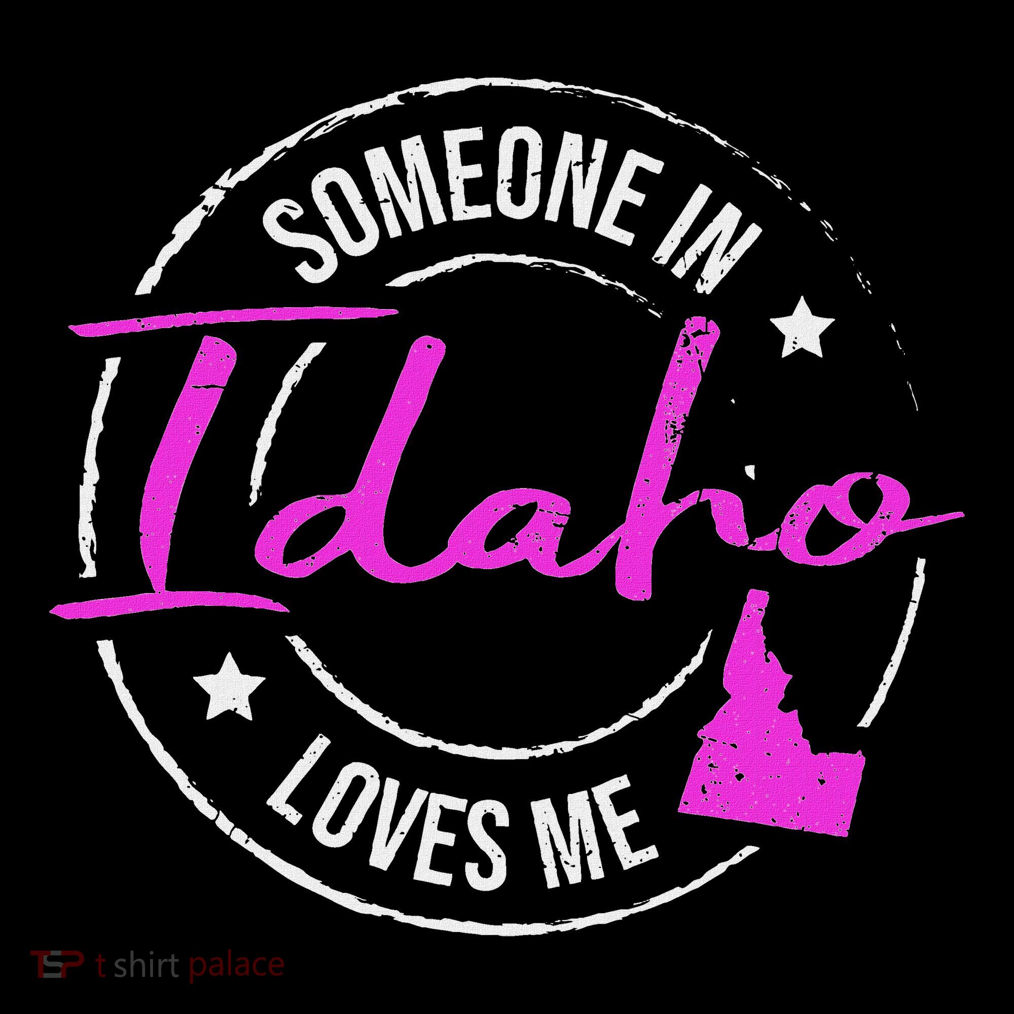 Someone In Idaho Loves Me Idaho Women's Hoodie