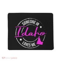 Someone In Idaho Loves Me Idaho Mousepad thumb 0
