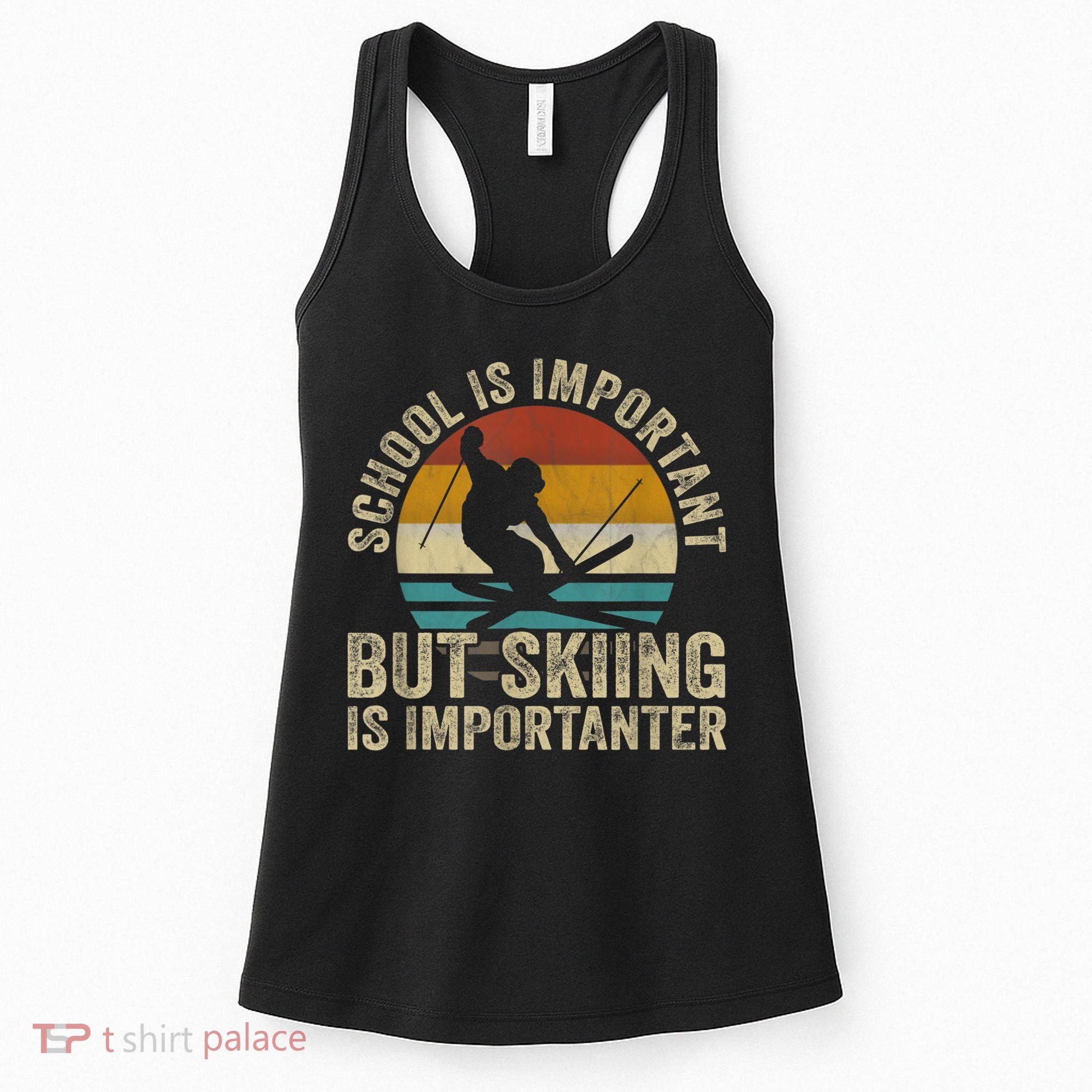 School Is Important But Skiing Is Importanter Ski Funny Gift Women's Tank Top