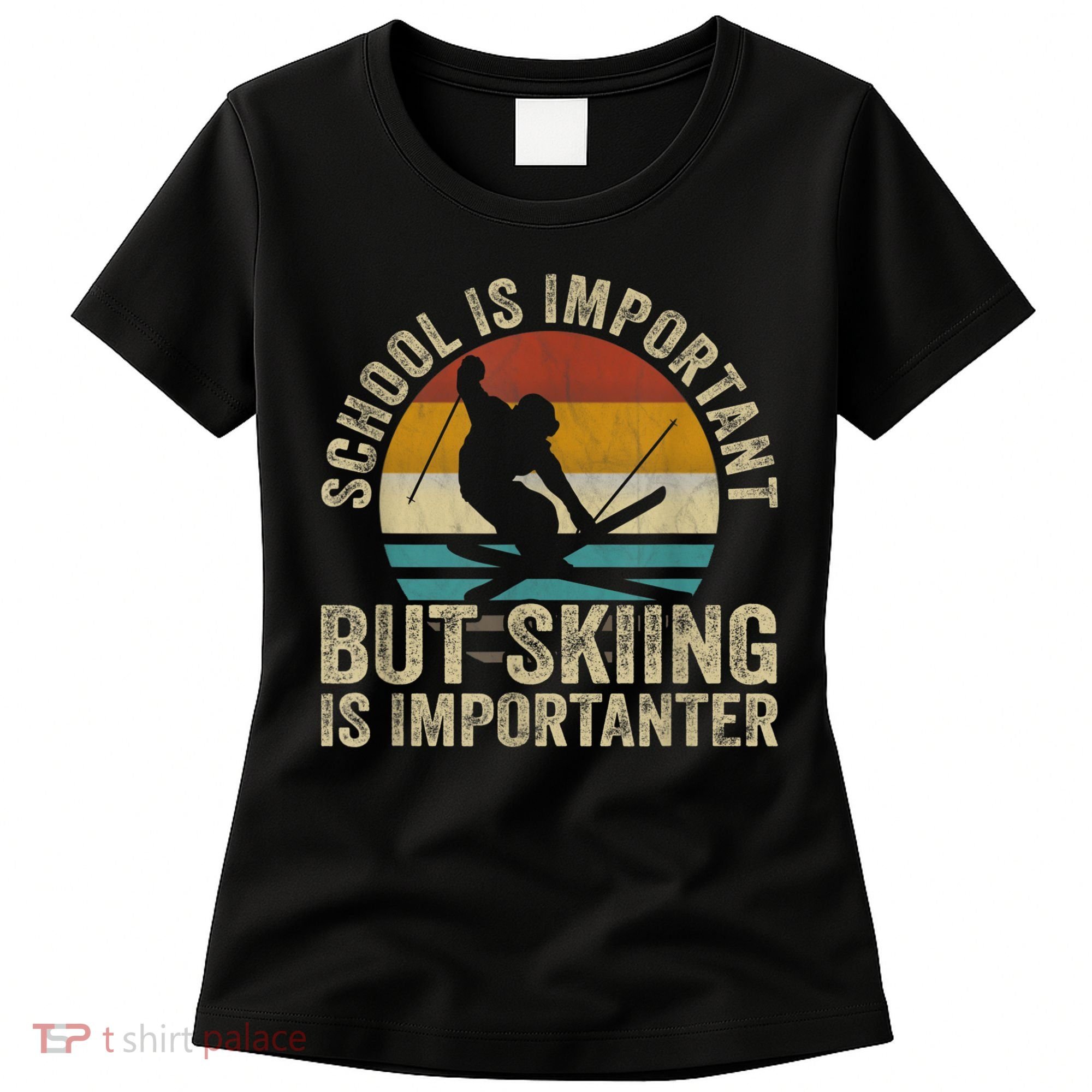 School Is Important But Skiing Is Importanter Ski Funny Gift Women's T-Shirt