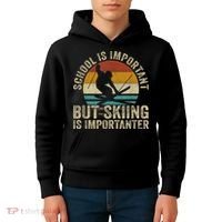 School Is Important But Skiing Is Importanter Ski Funny Gift Kids Hoodie thumb 4