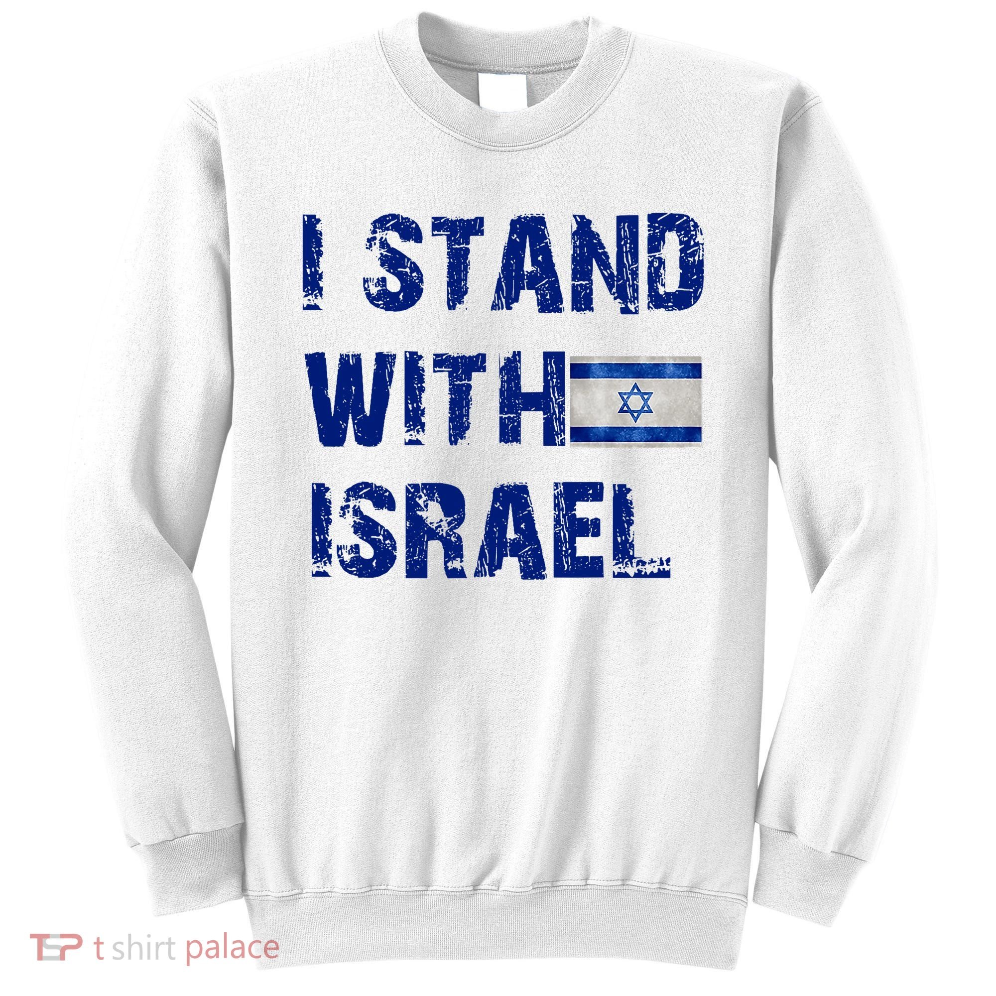 Support Israel I Stand With Israel Israeli Flag Pray For Israel Sweatshirt
