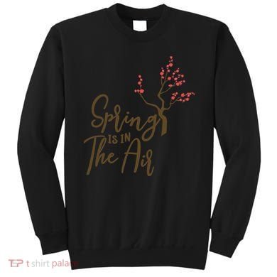 Spring Is In The Air Nature Sweatshirt
