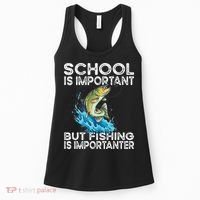 School Is Important But Fishing Is Importanter Funny Fishing Women's Tank Top thumb 0