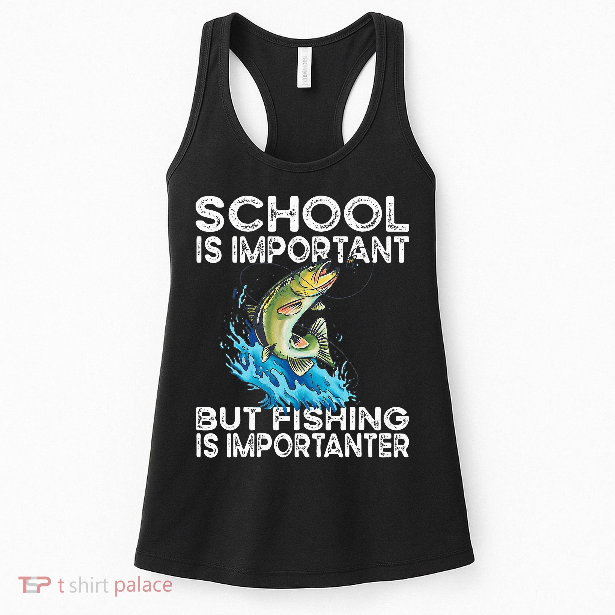 School Is Important But Fishing Is Importanter Funny Fishing Women's Tank Top