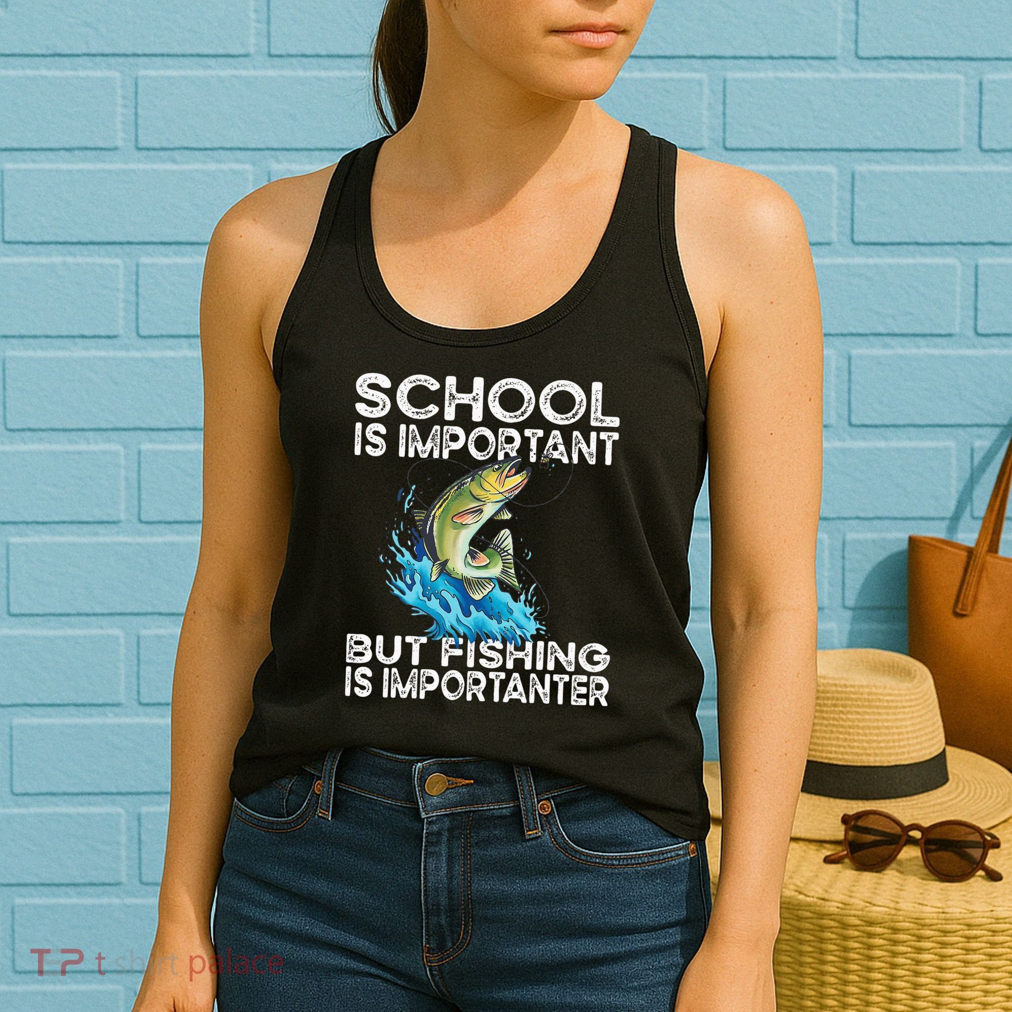 School Is Important But Fishing Is Importanter Funny Fishing Women's Tank Top