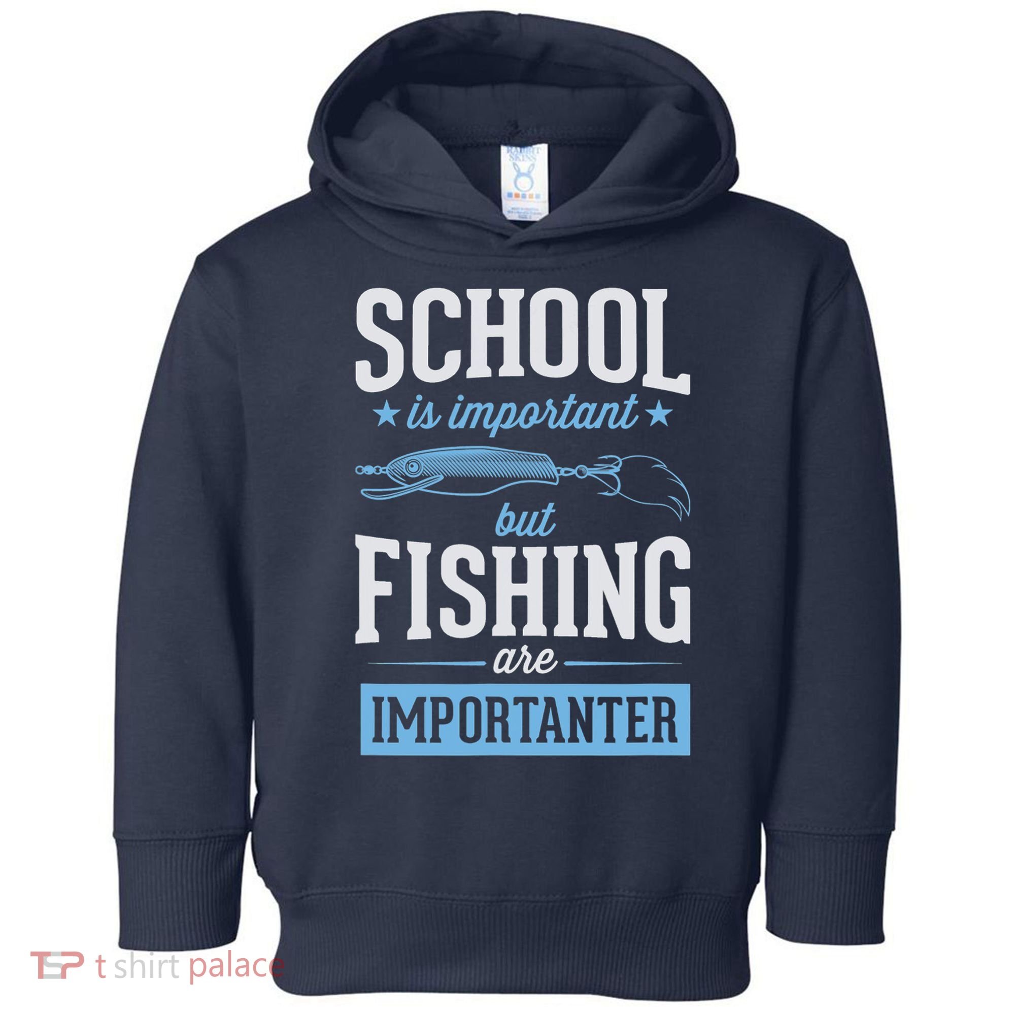 School Is Important But Fishing Is Importanter Toddler Hoodie