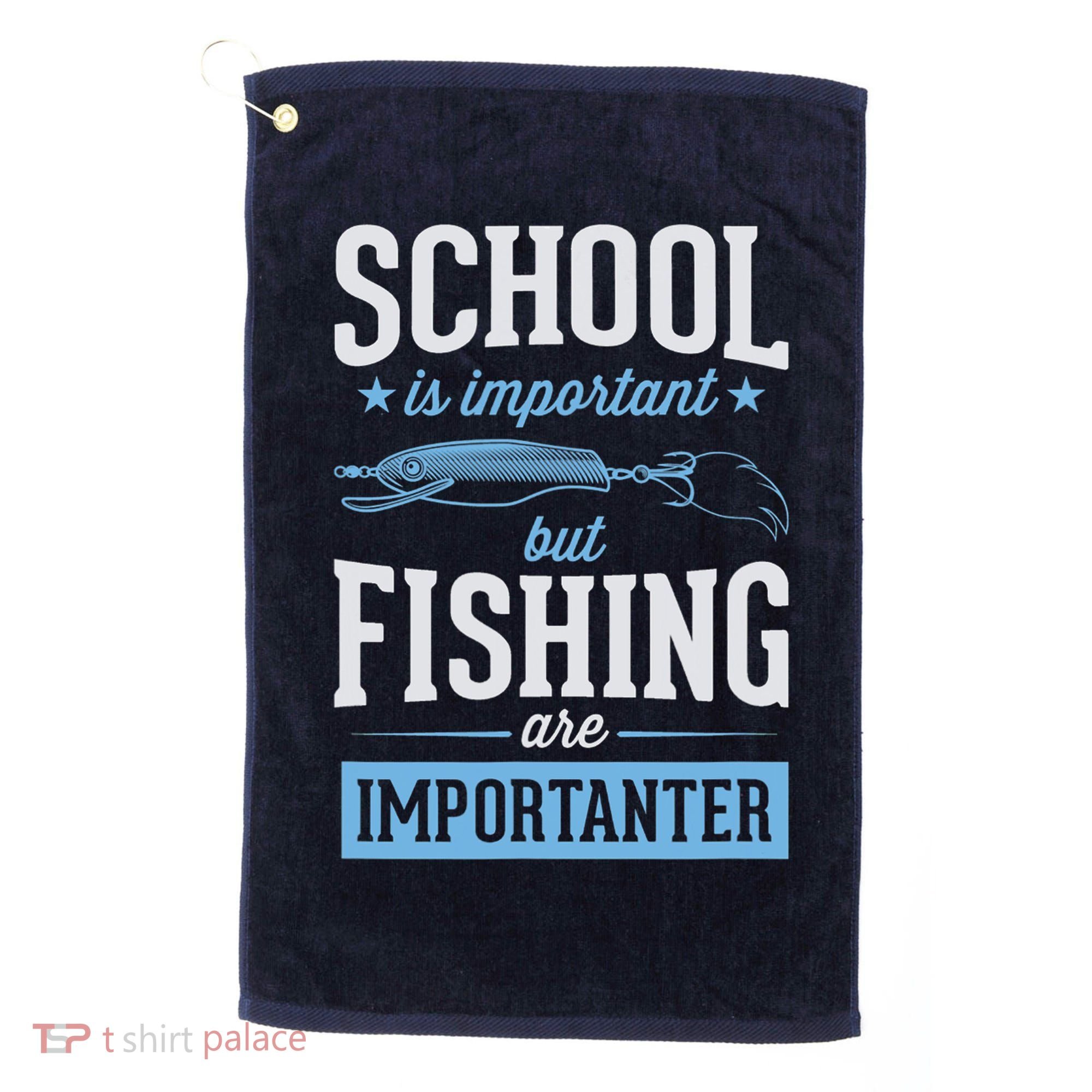 School Is Important But Fishing Is Importanter Golf Towel