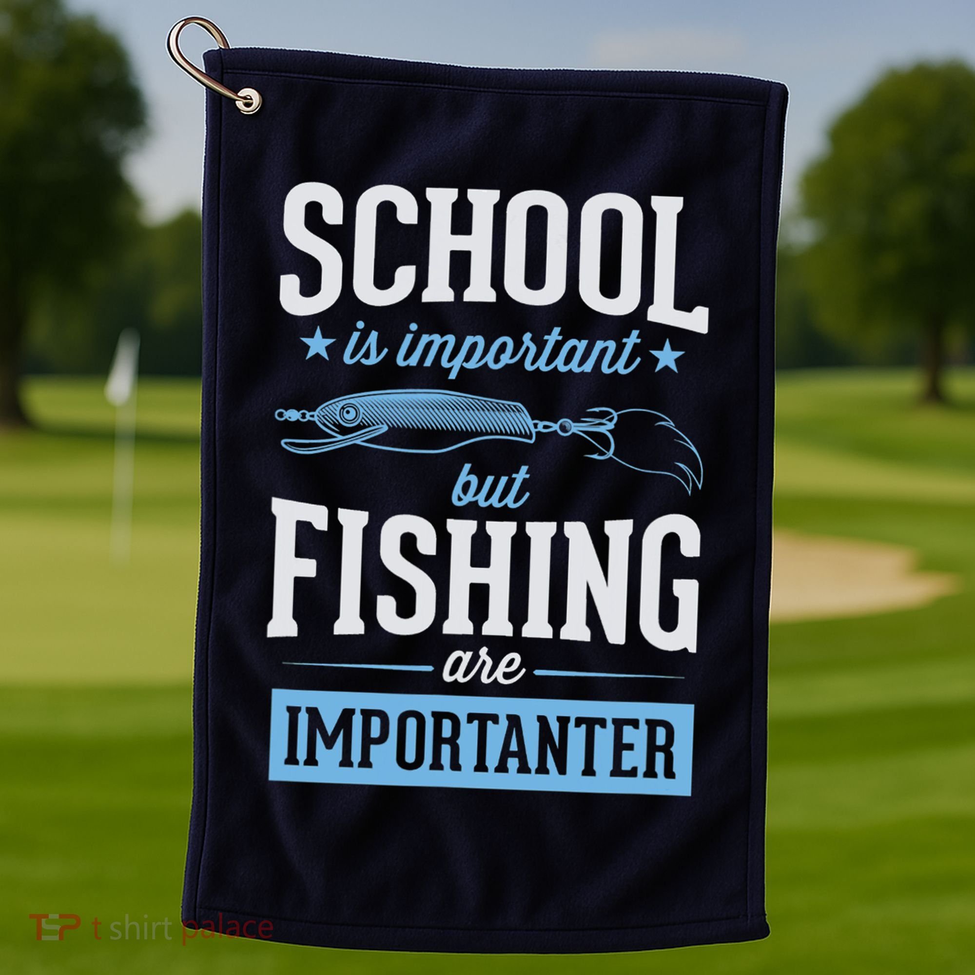 School Is Important But Fishing Is Importanter Golf Towel