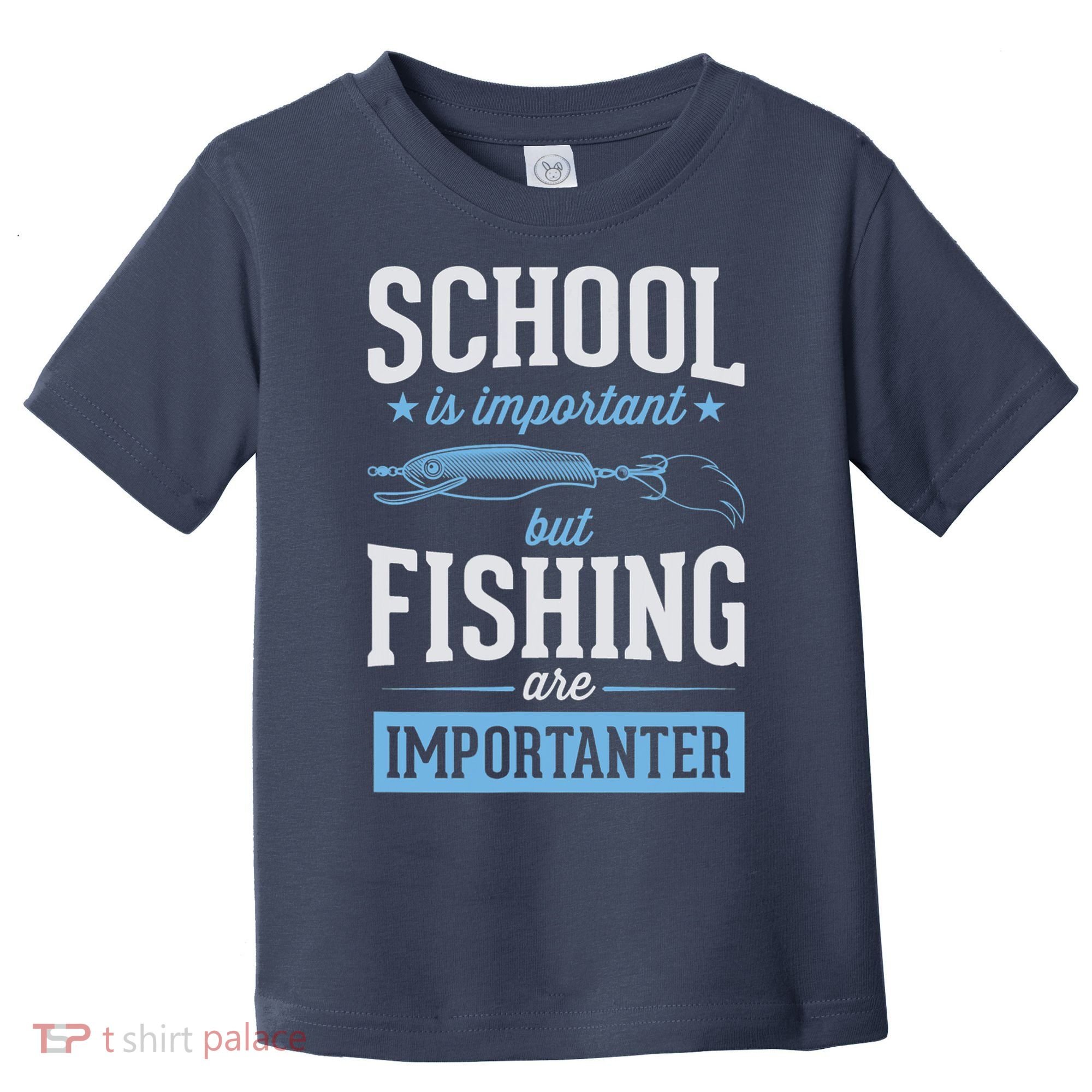 School Is Important But Fishing Is Importanter Toddler T-Shirt