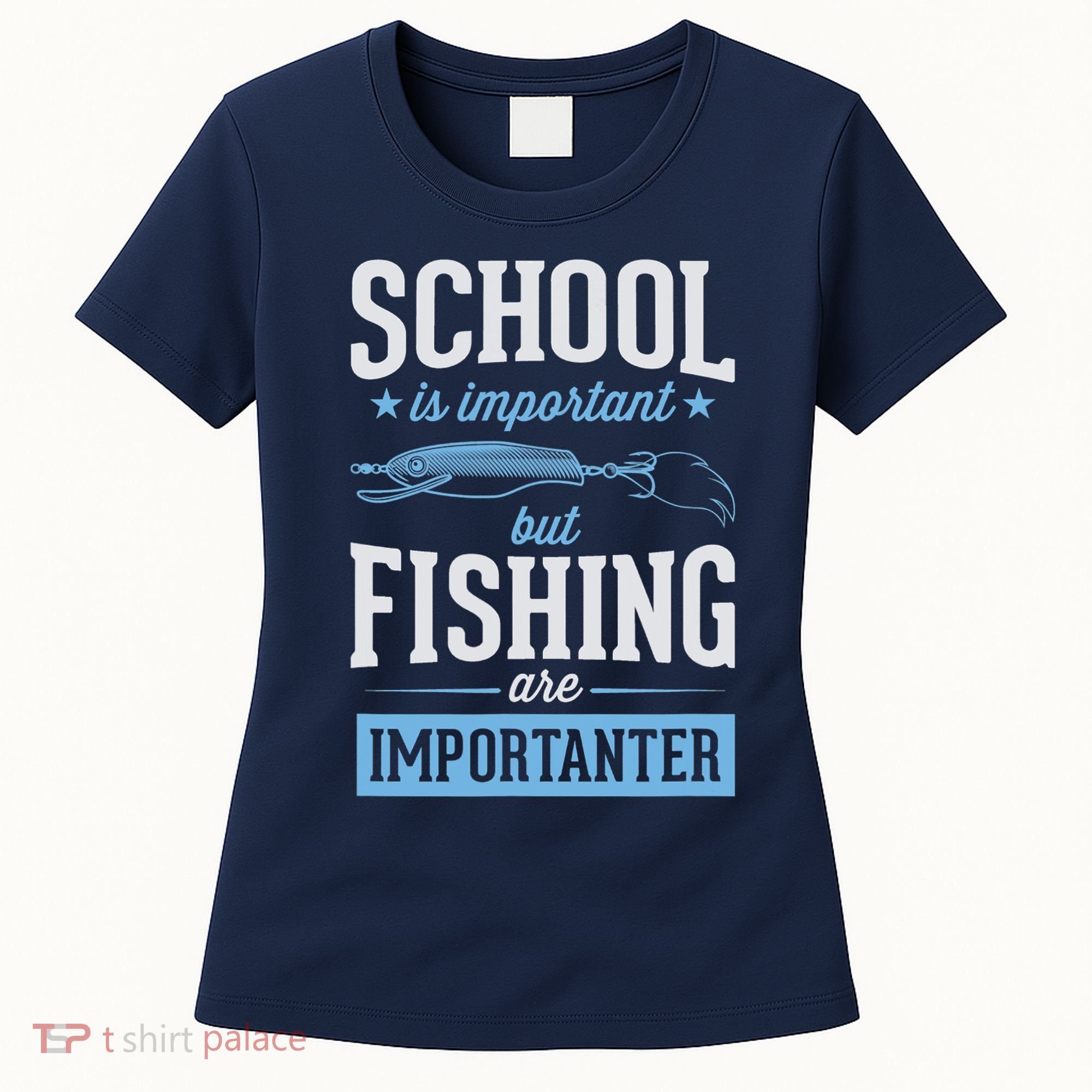 School Is Important But Fishing Is Importanter Women's T-Shirt