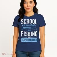 School Is Important But Fishing Is Importanter Women's T-Shirt thumb 4