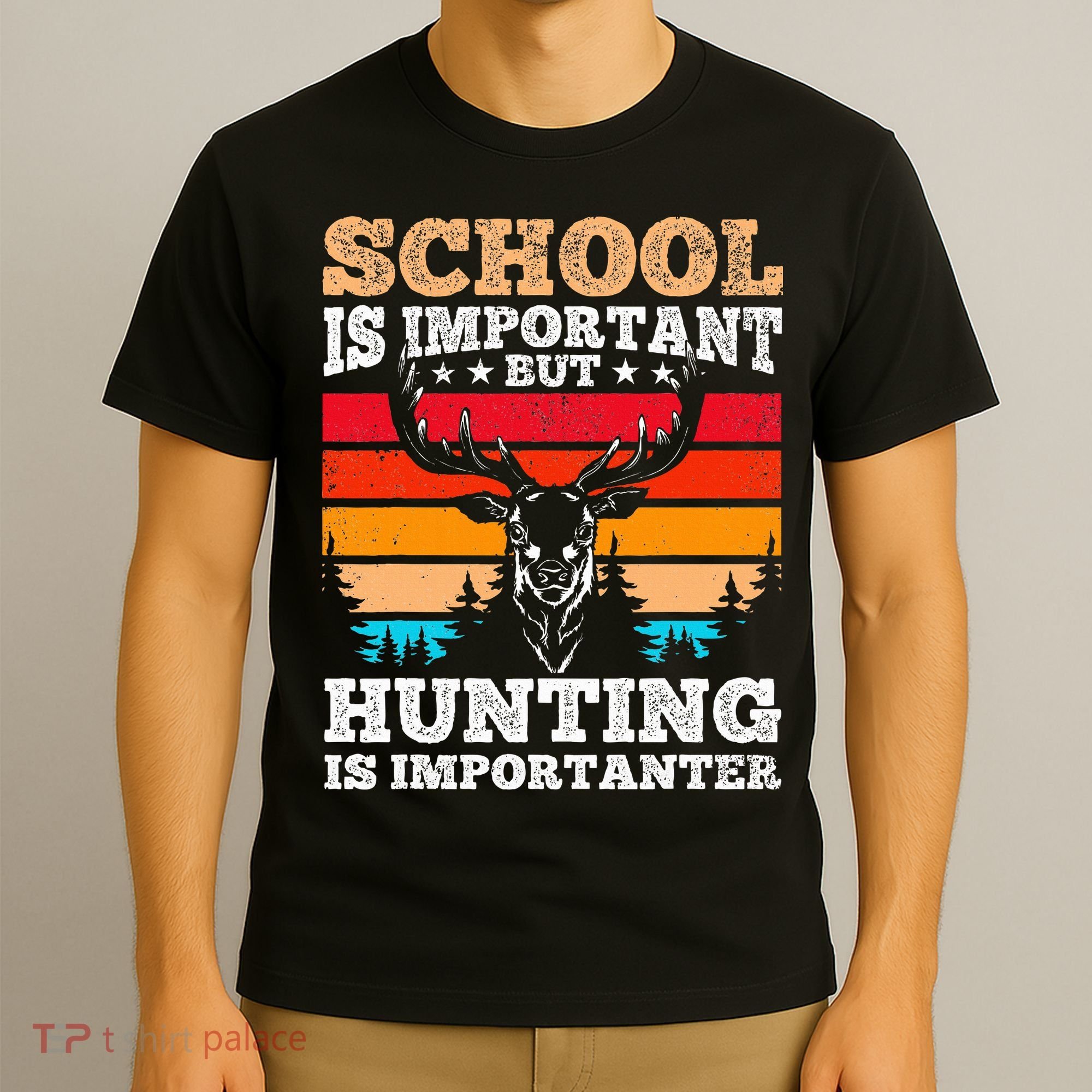 School Is Important But Hunting Is Importanter Hunting T-Shirt
