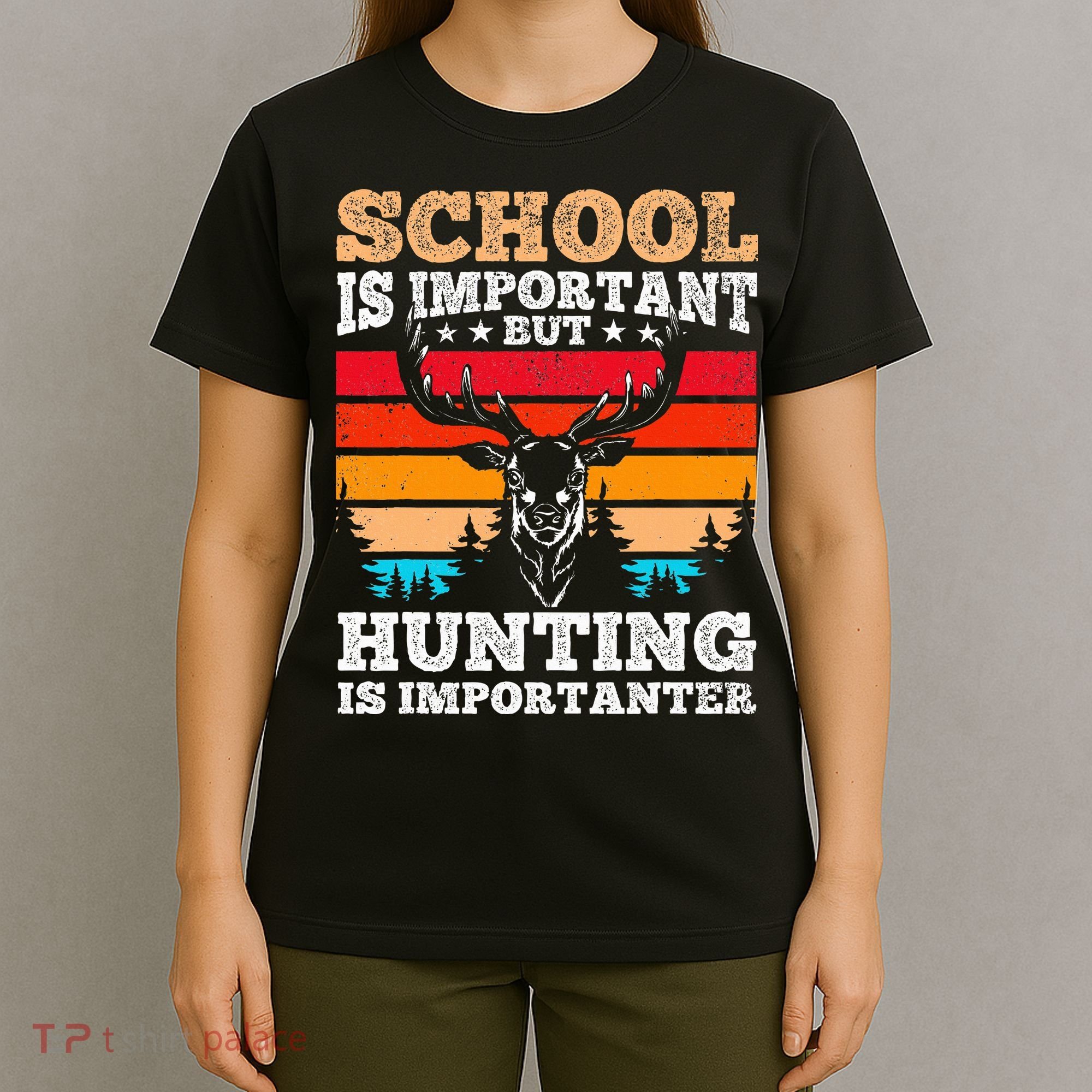 School Is Important But Hunting Is Importanter Hunting T-Shirt