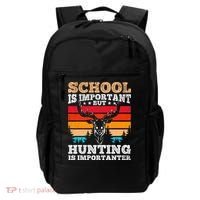 School Is Important But Hunting Is Importanter Hunting Backpack thumb 0
