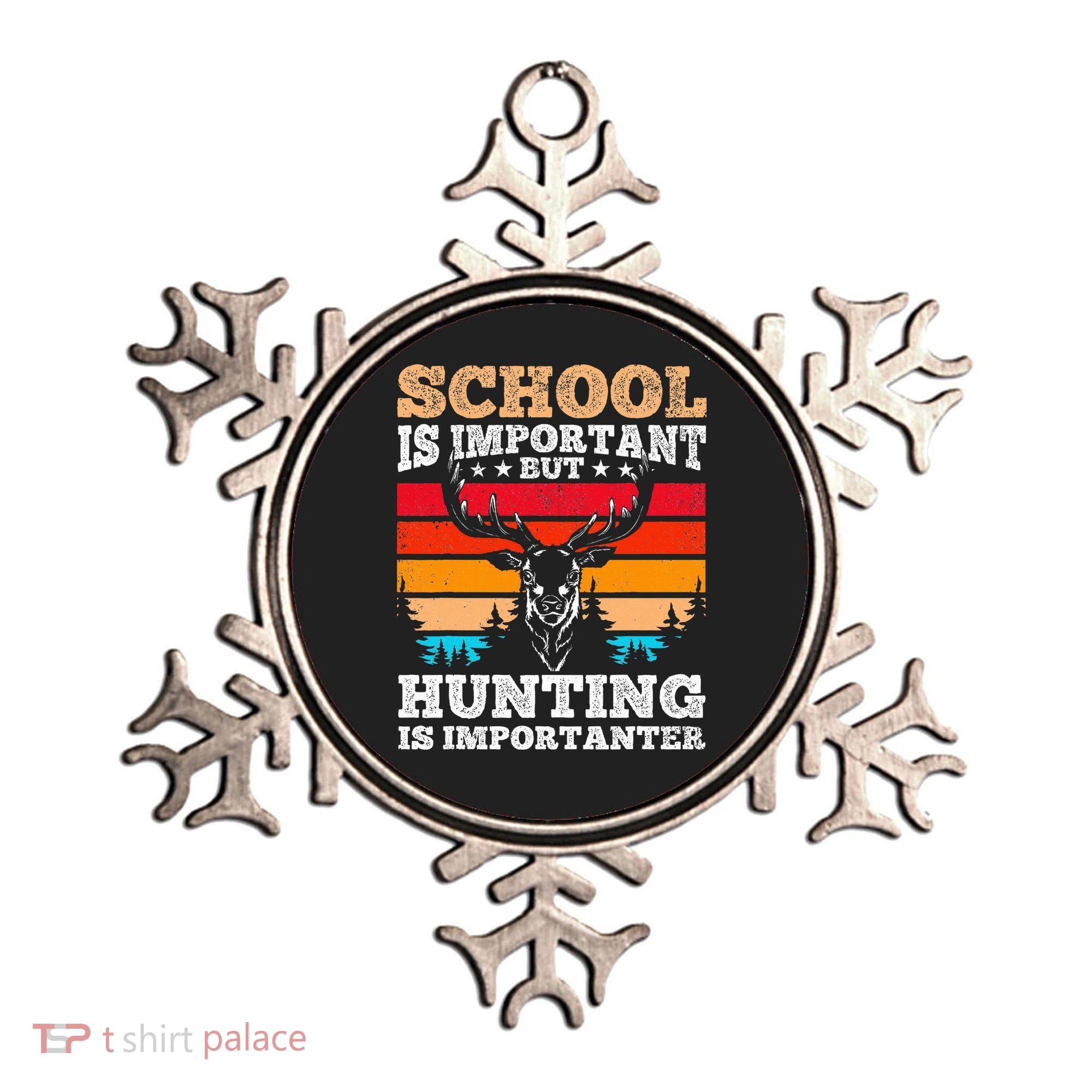 School Is Important But Hunting Is Importanter Hunting Ornament