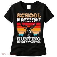 School Is Important But Hunting Is Importanter Hunting Women's T-Shirt thumb 0